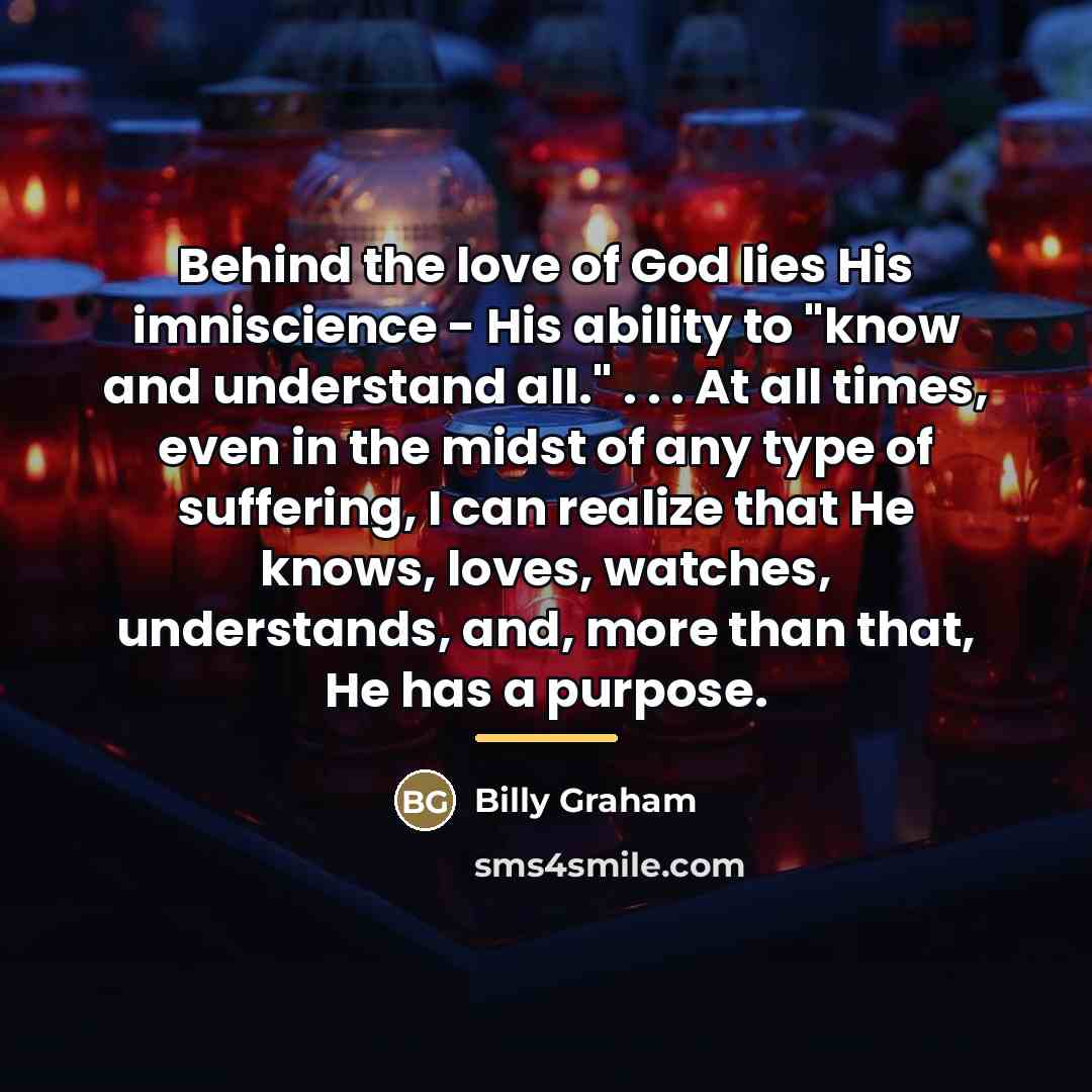 “Behind the love of God lies His imniscience - His…” quote by Billy Graham