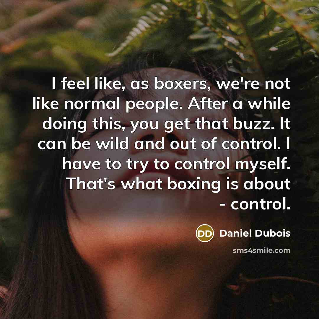 “I feel like, as boxers, we're not like normal people.…” quote by Daniel Dubois