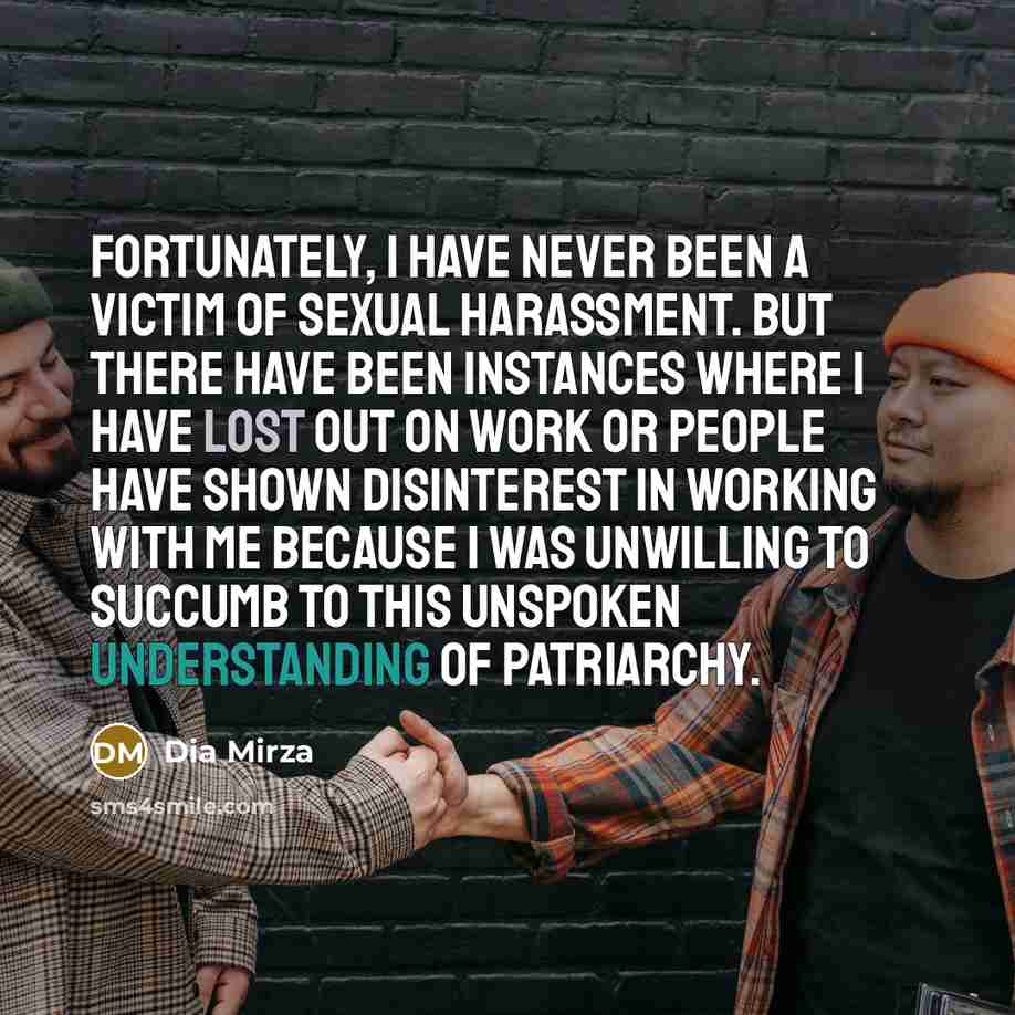 “Fortunately, I have never been a victim of sexual harassment.…” quote by Dia Mirza