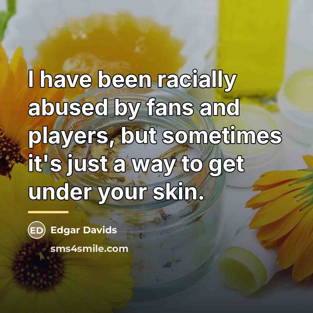 “I have been racially abused by fans and players, but…” quote by Edgar Davids