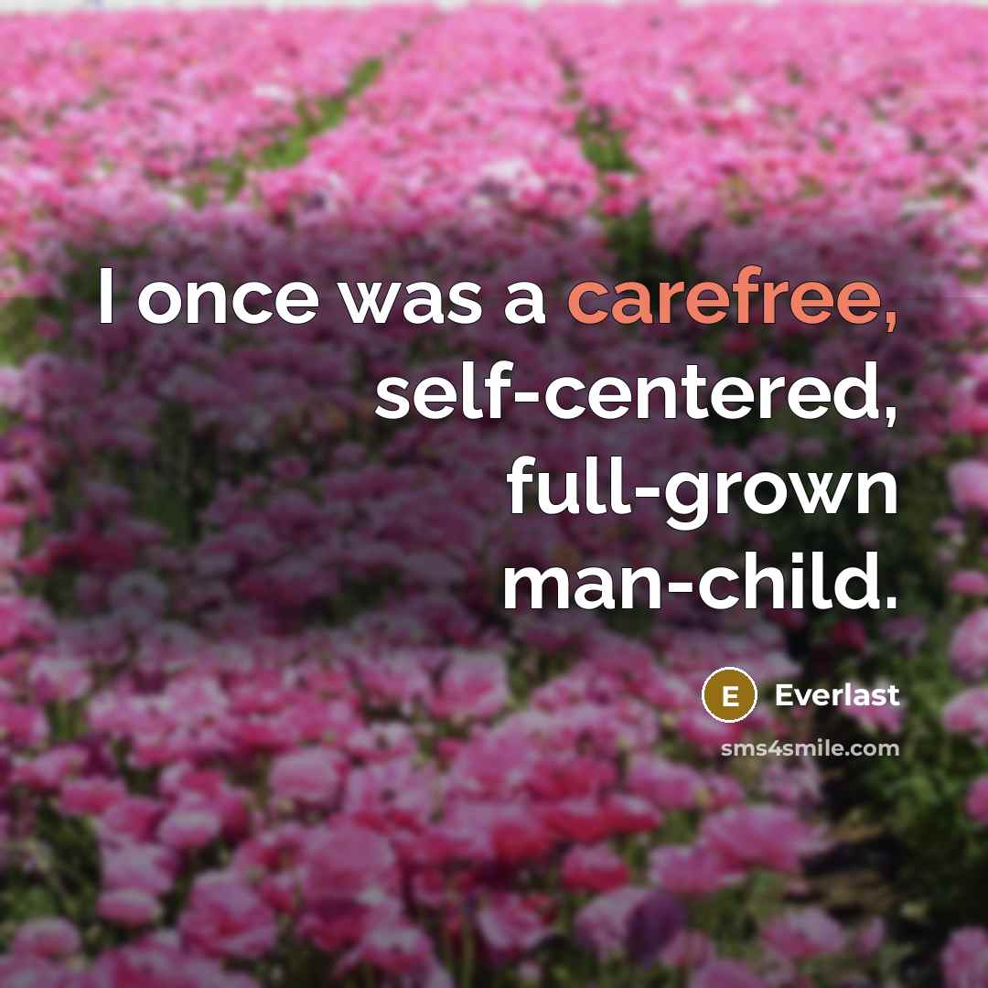 “I once was a carefree, self-centered, full-grown man-child.…” quote by Everlast