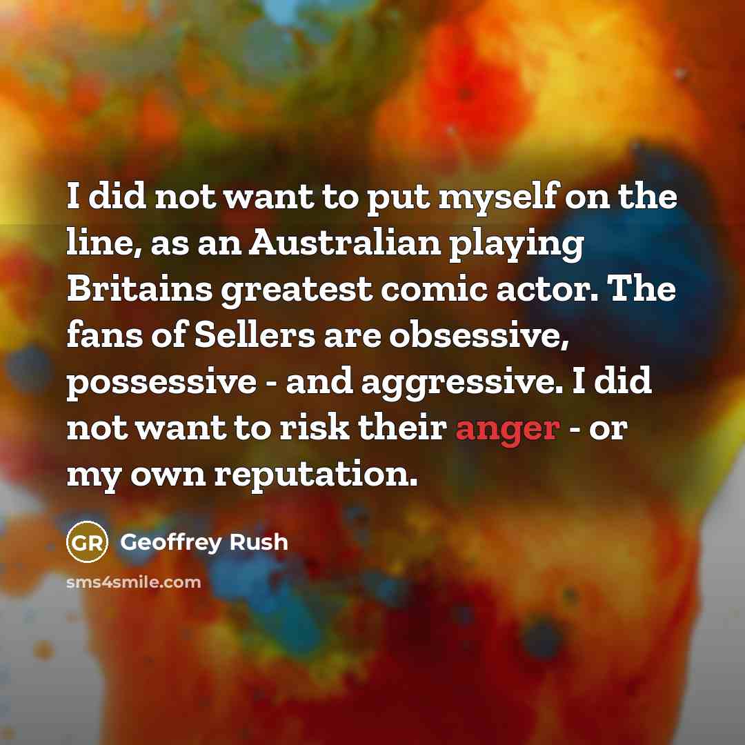 “I did not want to put myself on the line,…” quote by Geoffrey Rush