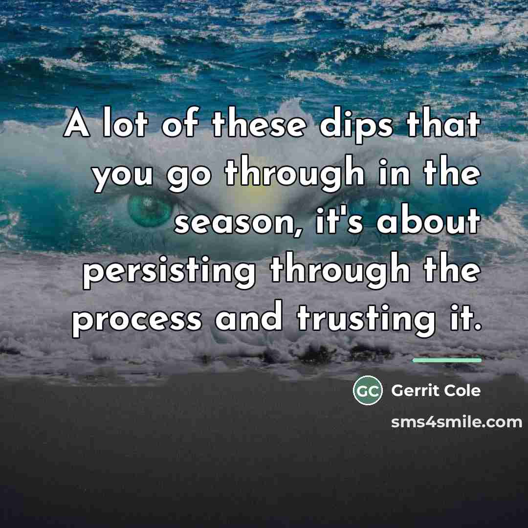 “A lot of these dips that you go through in…” quote by Gerrit Cole
