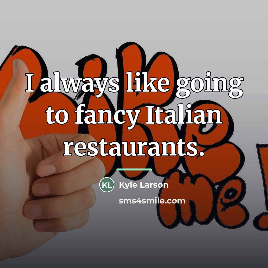 “I always like going to fancy Italian restaurants.…” quote by Kyle Larson