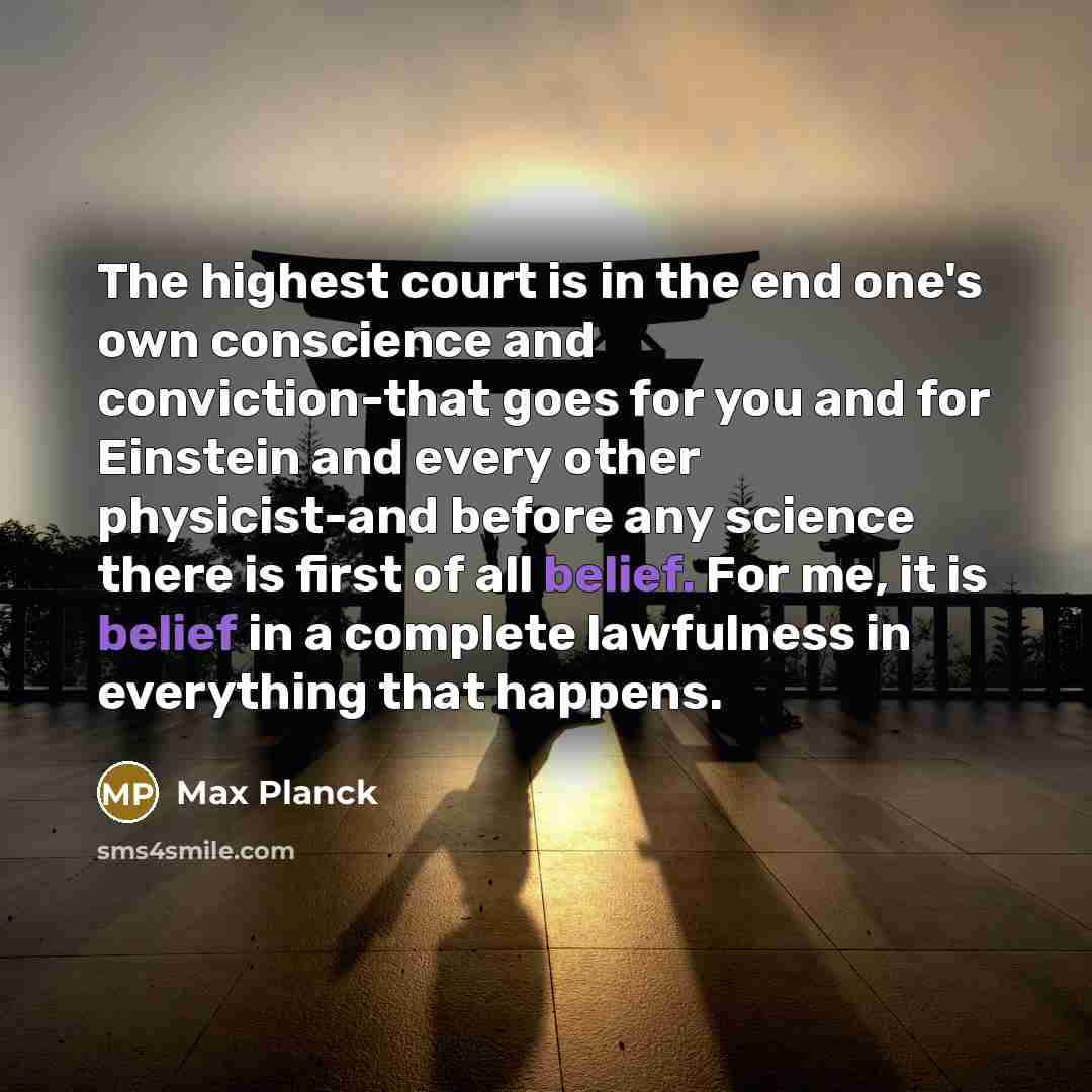 “The highest court is in the end one's own conscience…” quote by Max Planck