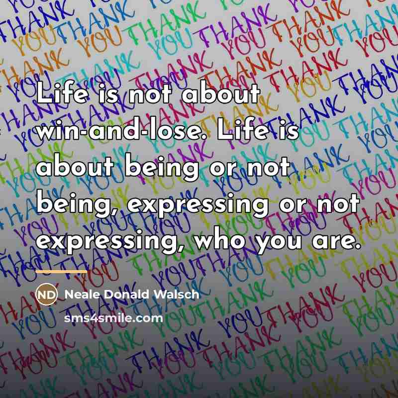 “Life is not about win-and-lose. Life is about being or…” quote by Neale Donald Walsch