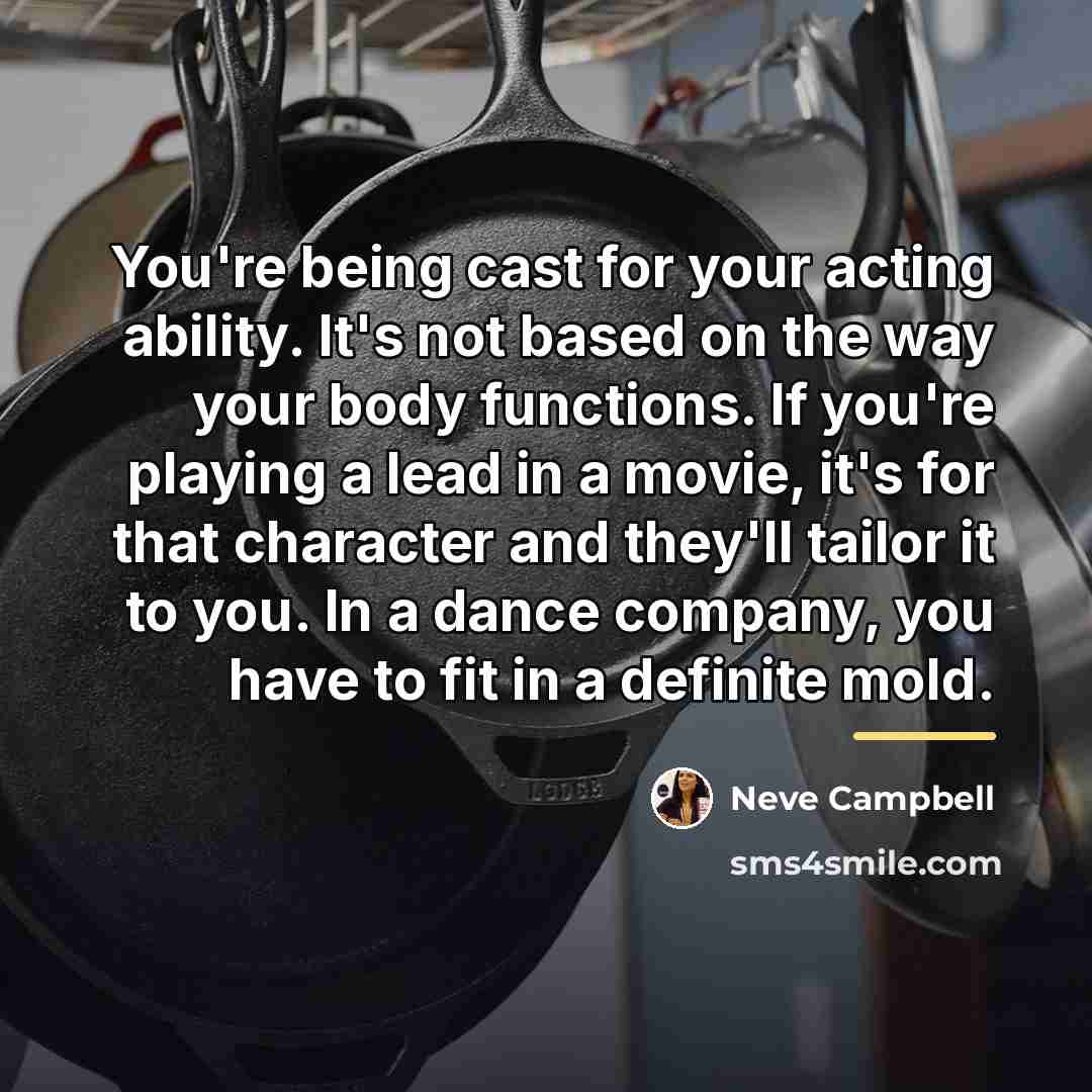 “You're being cast for your acting ability. It's not based…” quote by Neve Campbell