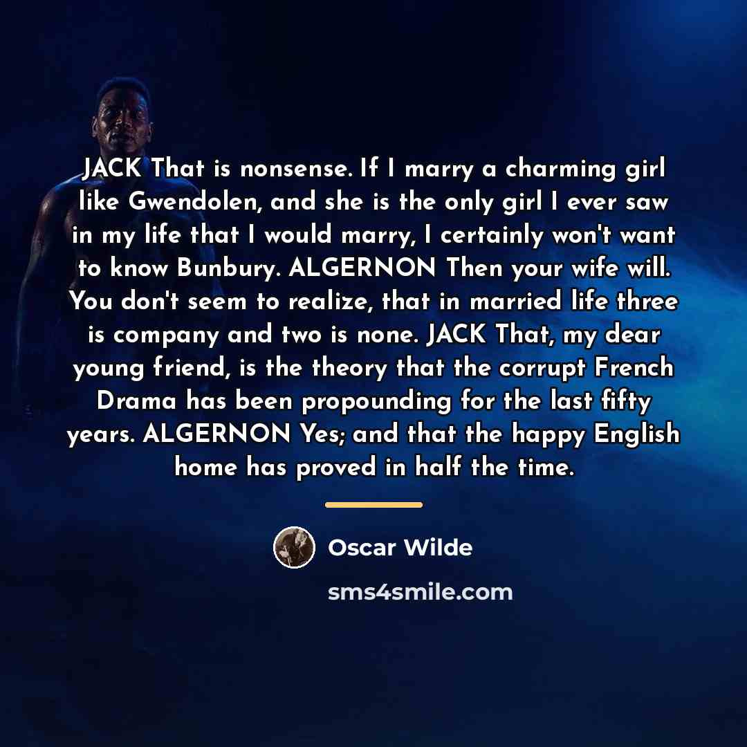 “JACK That is nonsense. If I marry a charming girl…” quote by Oscar Wilde
