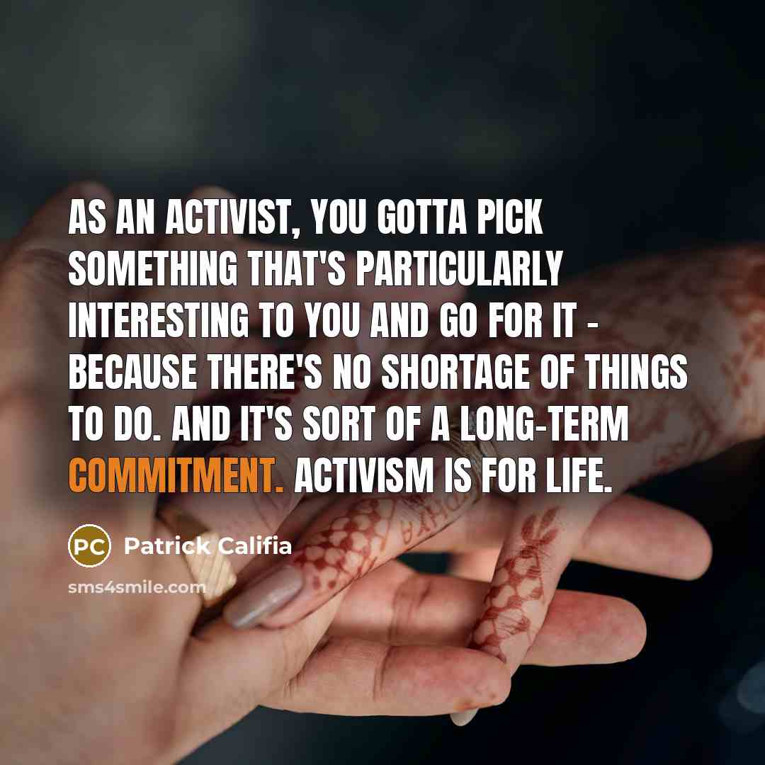 “As an activist, you gotta pick something that's particularly interesting…” quote by Patrick Califia