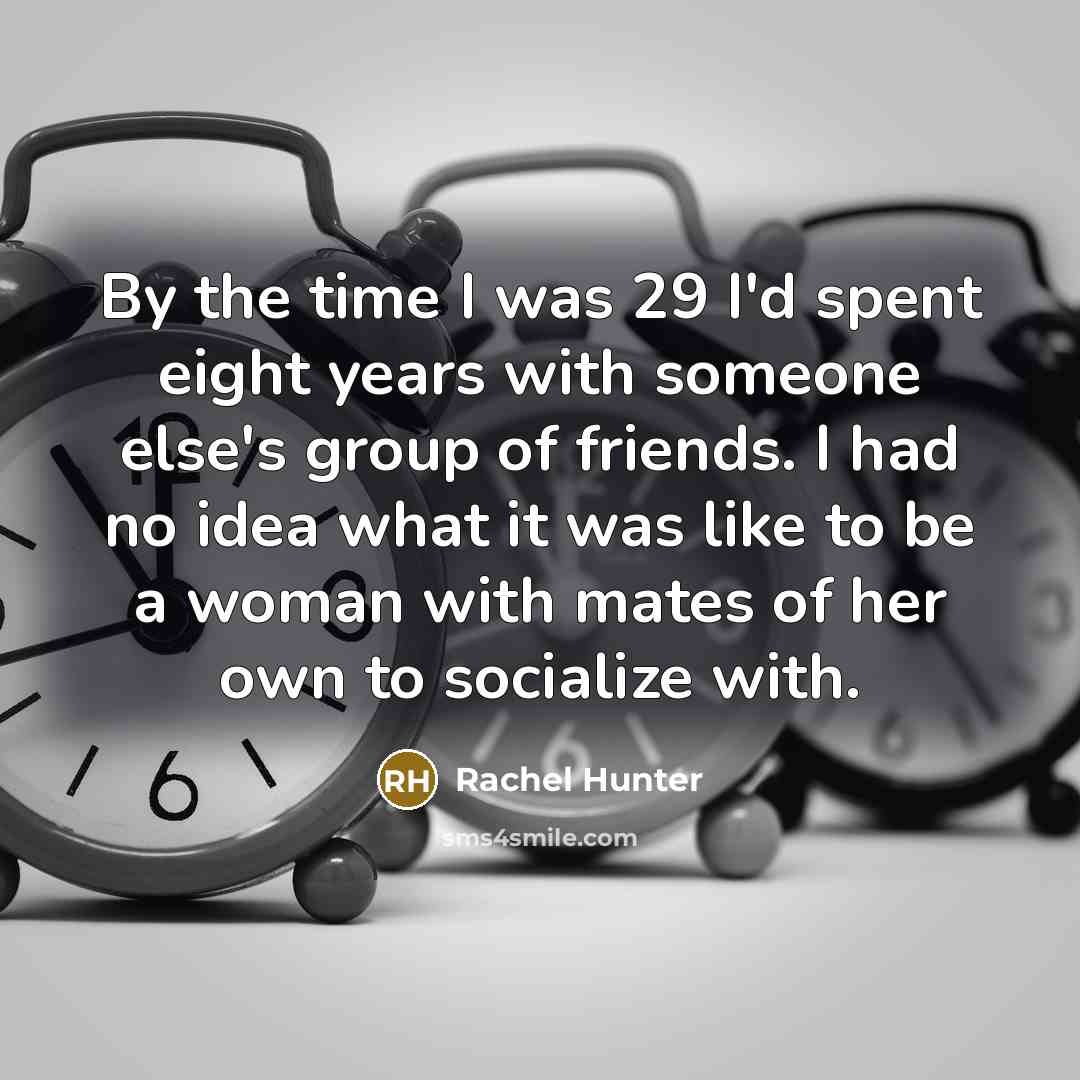 “By the time I was 29 I'd spent eight years…” quote by Rachel Hunter