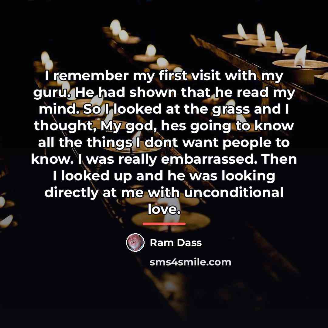 “I remember my first visit with my guru. He had…” quote by Ram Dass