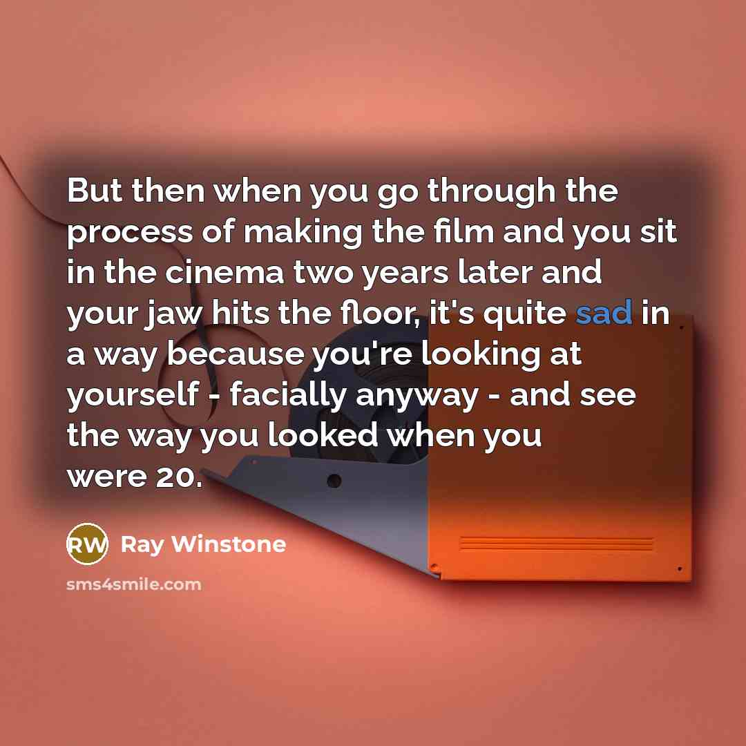 “But then when you go through the process of making…” quote by Ray Winstone