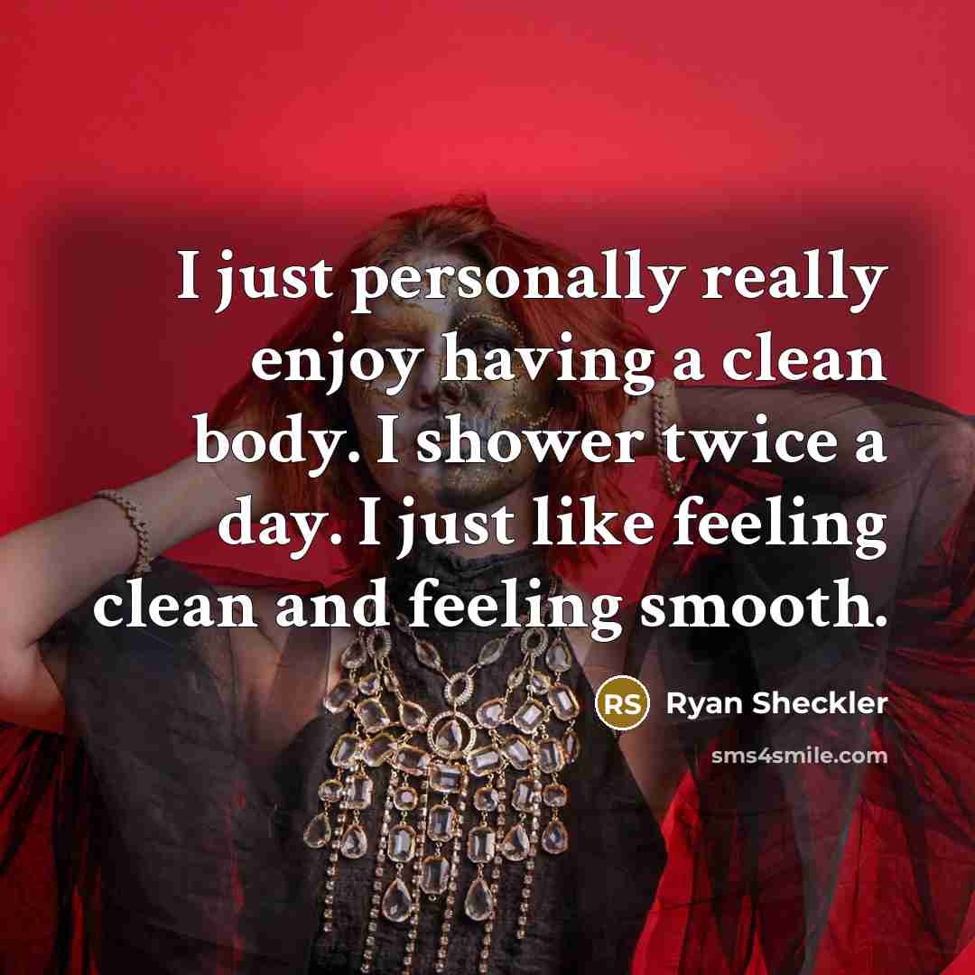 “I just personally really enjoy having a clean body. I…” quote by Ryan Sheckler