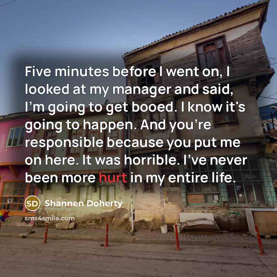 “Five minutes before I went on, I looked at my…” quote by Shannen Doherty