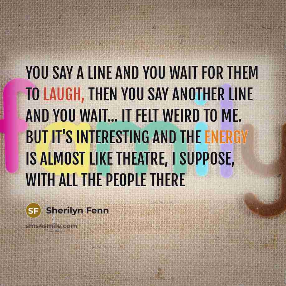 “You say a line and you wait for them to…” quote by Sherilyn Fenn
