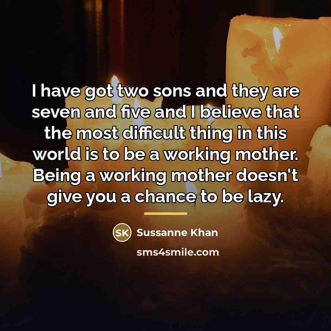 “I have got two sons and they are seven and…” quote by Sussanne Khan