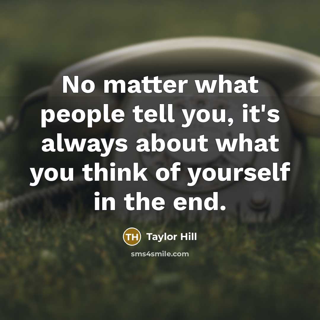 “No matter what people tell you, it's always about what…” quote by Taylor Hill