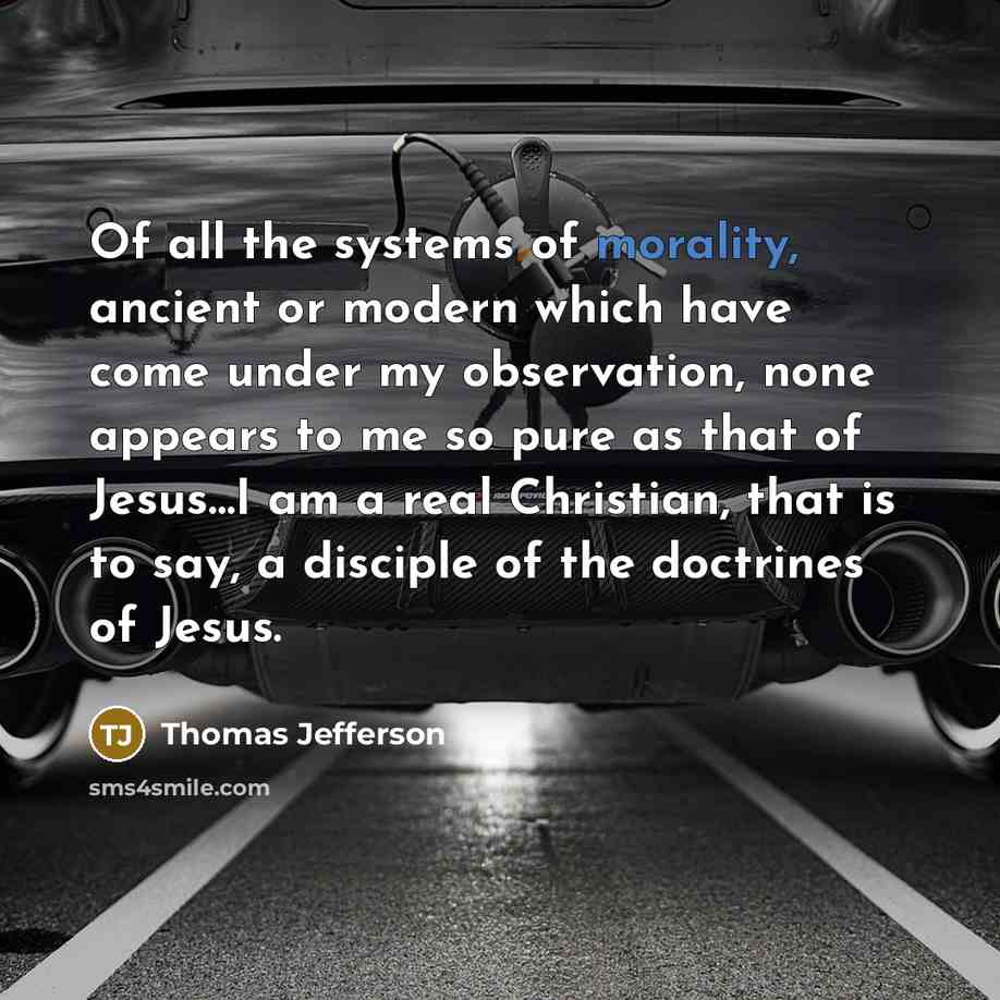 “Of all the systems of morality, ancient or modern which…” quote by Thomas Jefferson