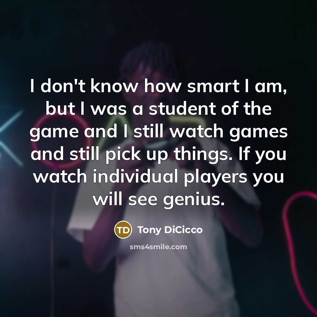 “I don't know how smart I am, but I was…” quote by Tony DiCicco