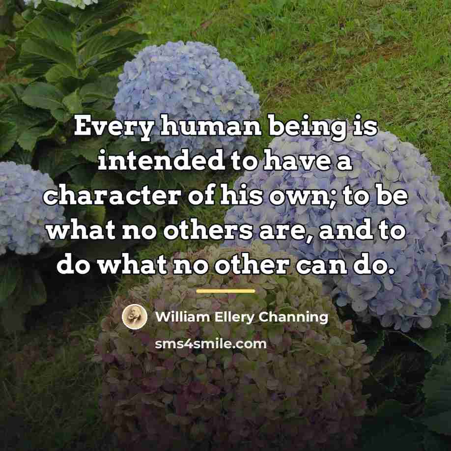 “Every human being is intended to have a character of…” quote by William Ellery Channing