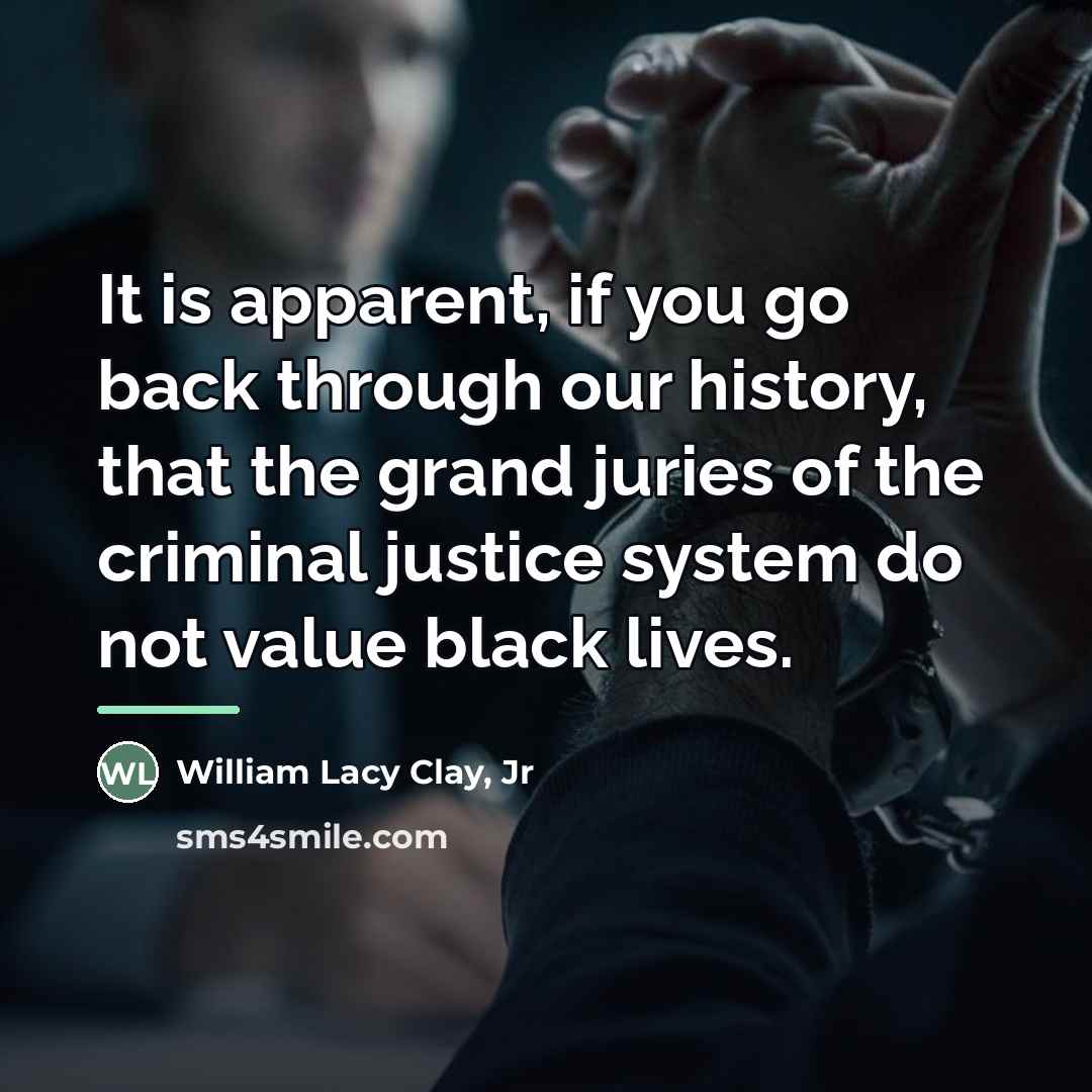 “It is apparent, if you go back through our history,…” quote by William Lacy Clay, Jr
