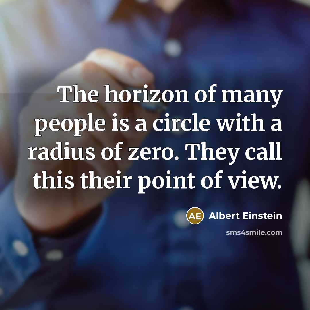 “The horizon of many people is a circle with a…” quote by Albert Einstein
