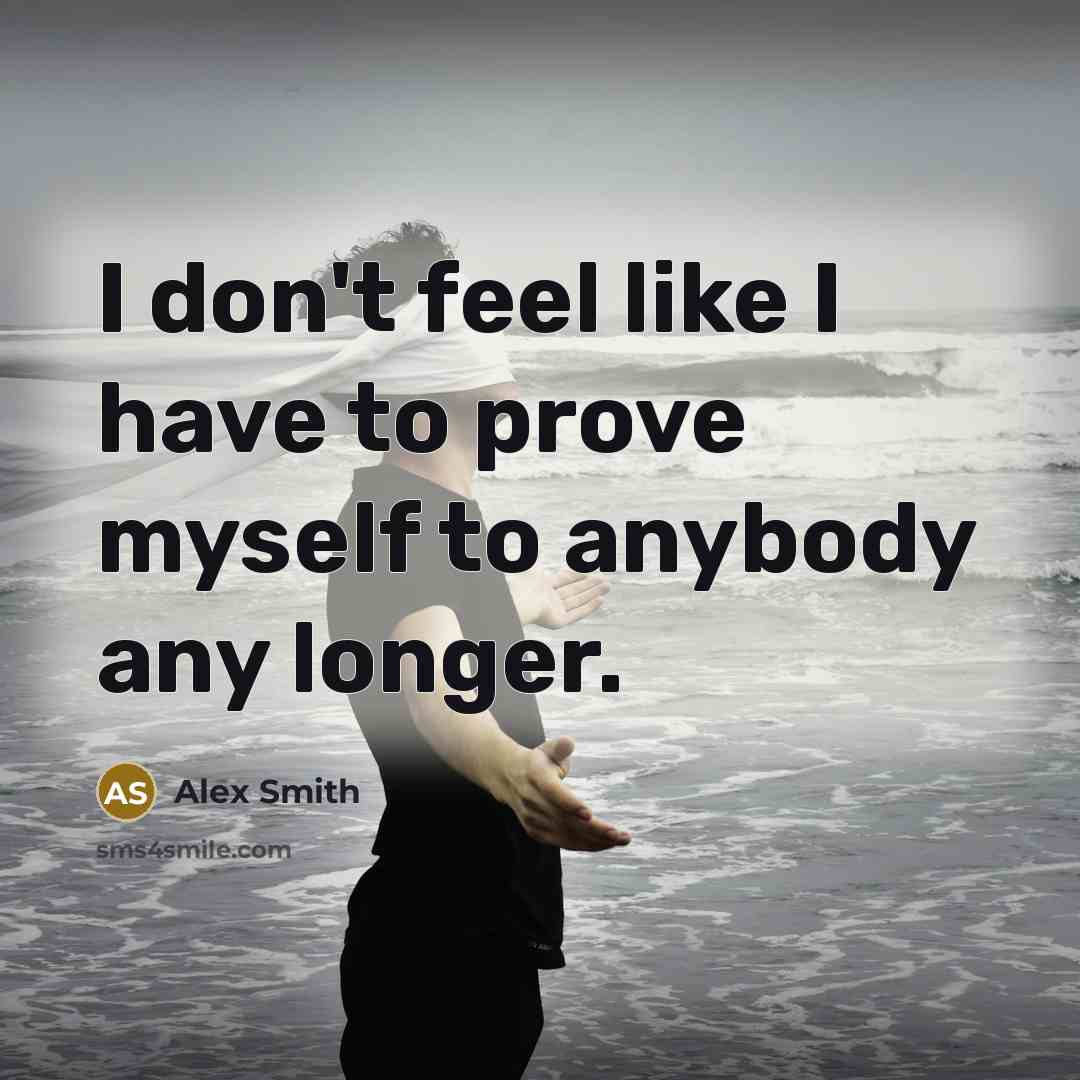 “I don't feel like I have to prove myself to…” quote by Alex Smith