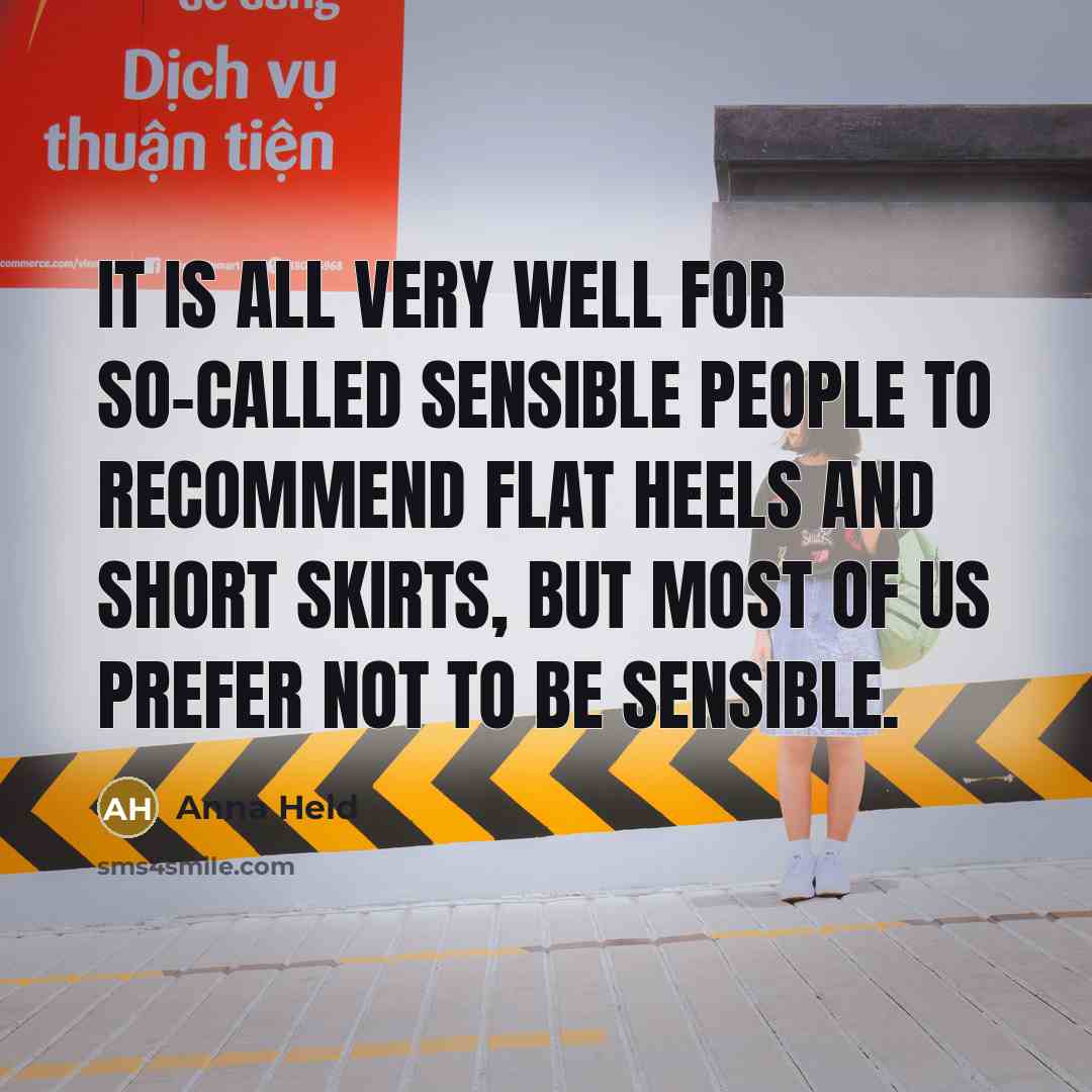 “It is all very well for so-called sensible people to…” quote by Anna Held