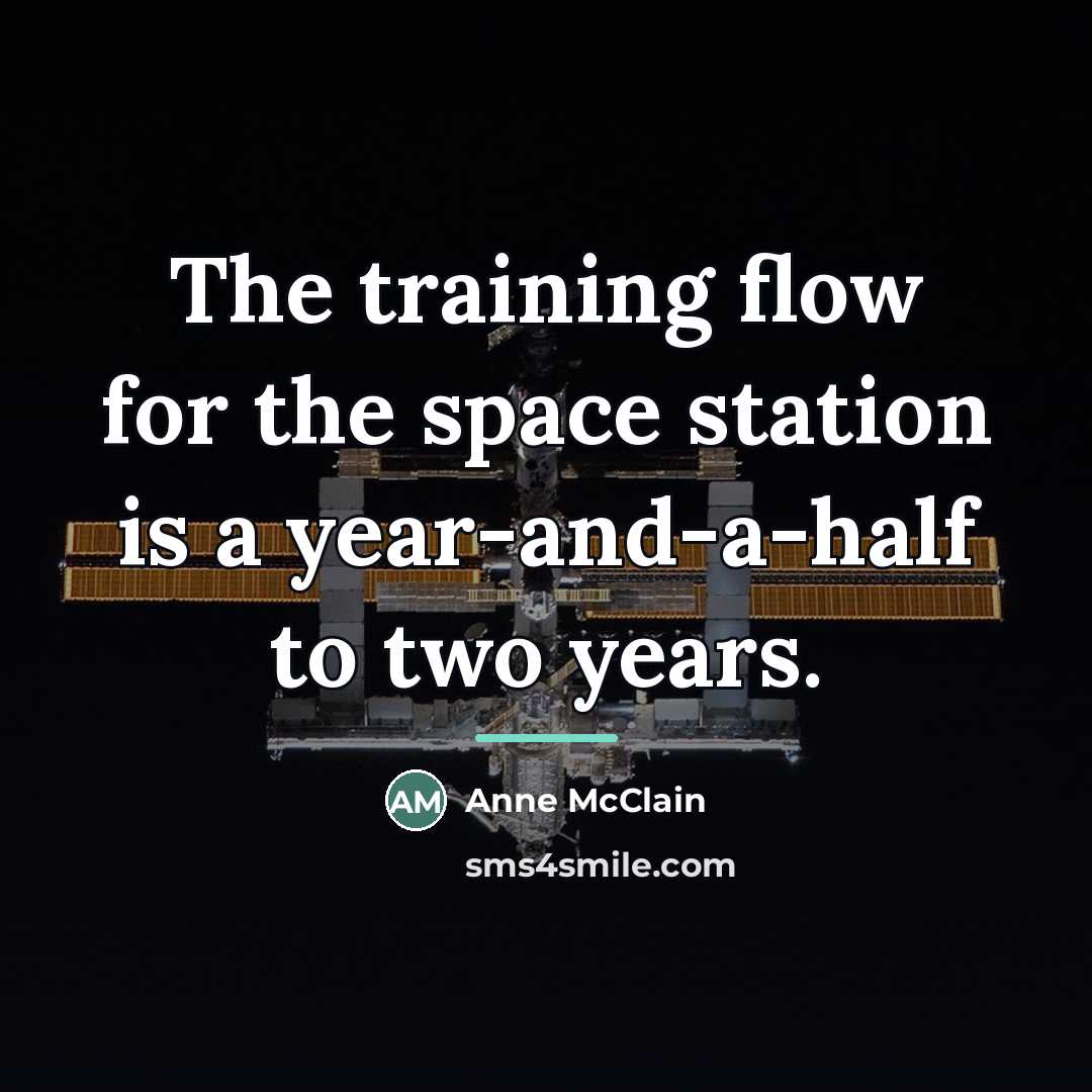 “The training flow for the space station is a year-and-a-half…” quote by Anne McClain