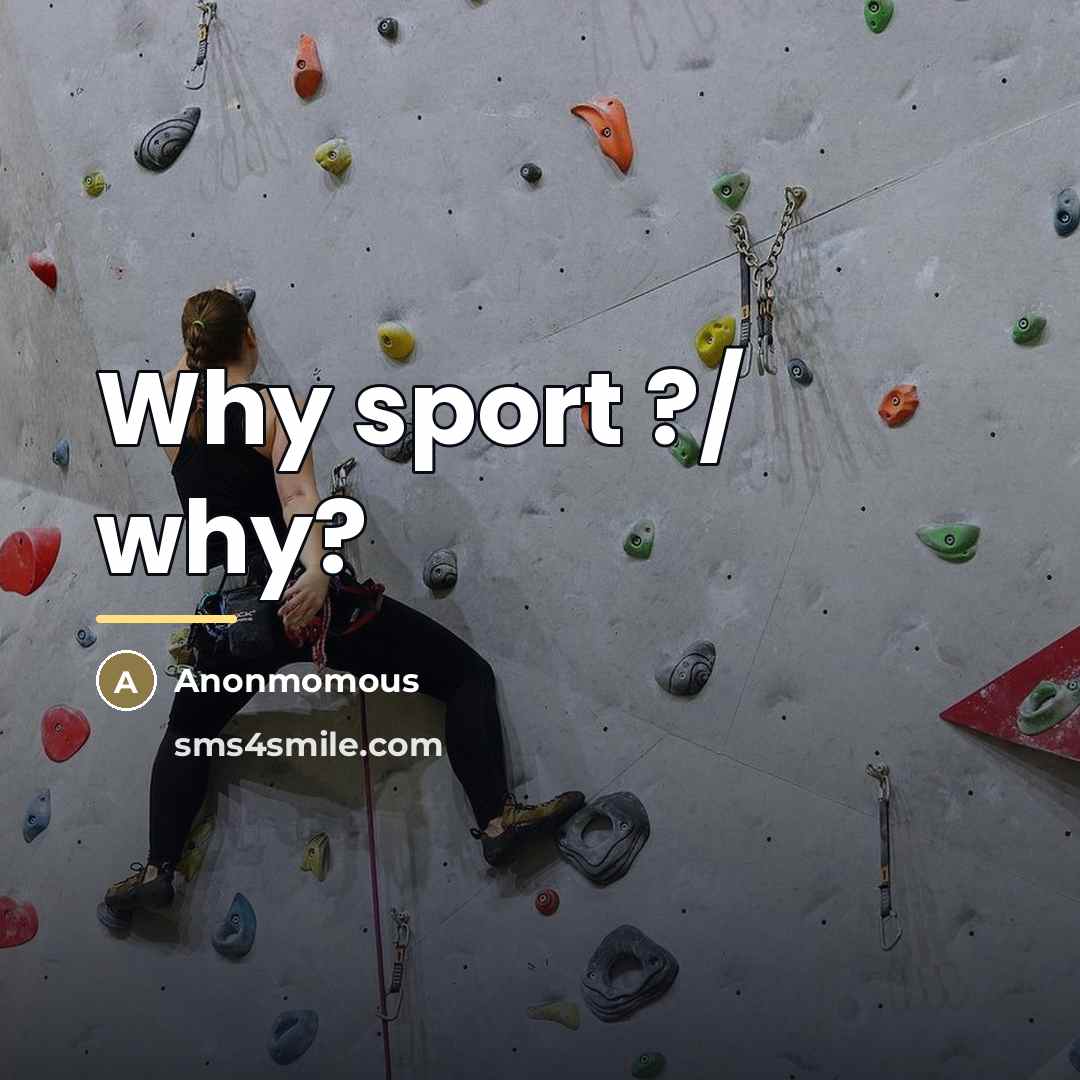 “Why sport ?/ why?…” quote by Anonmomous