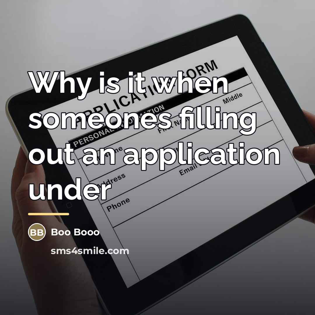 “Why is it when someones filling out an application under…” quote by Boo Booo