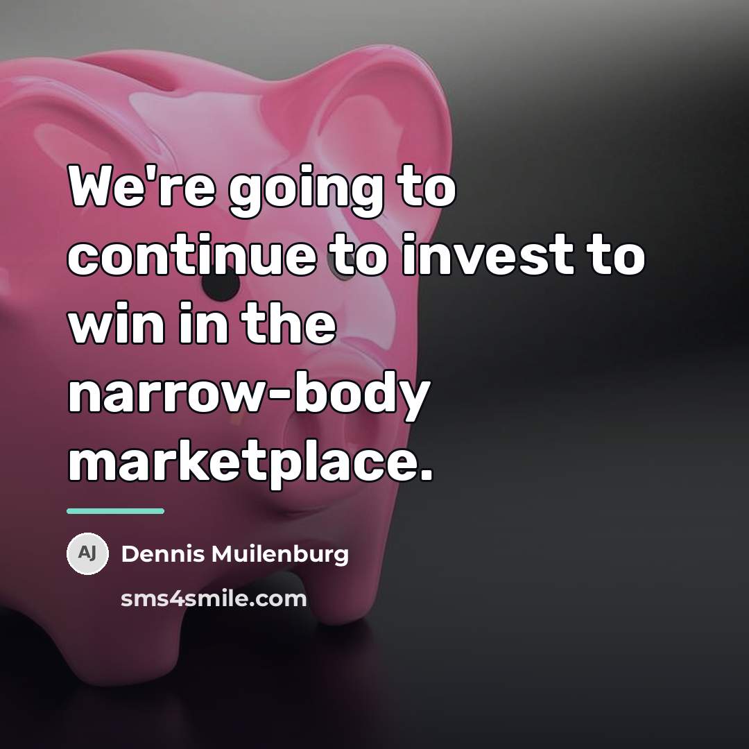 “We're going to continue to invest to win in the…” quote by Dennis Muilenburg