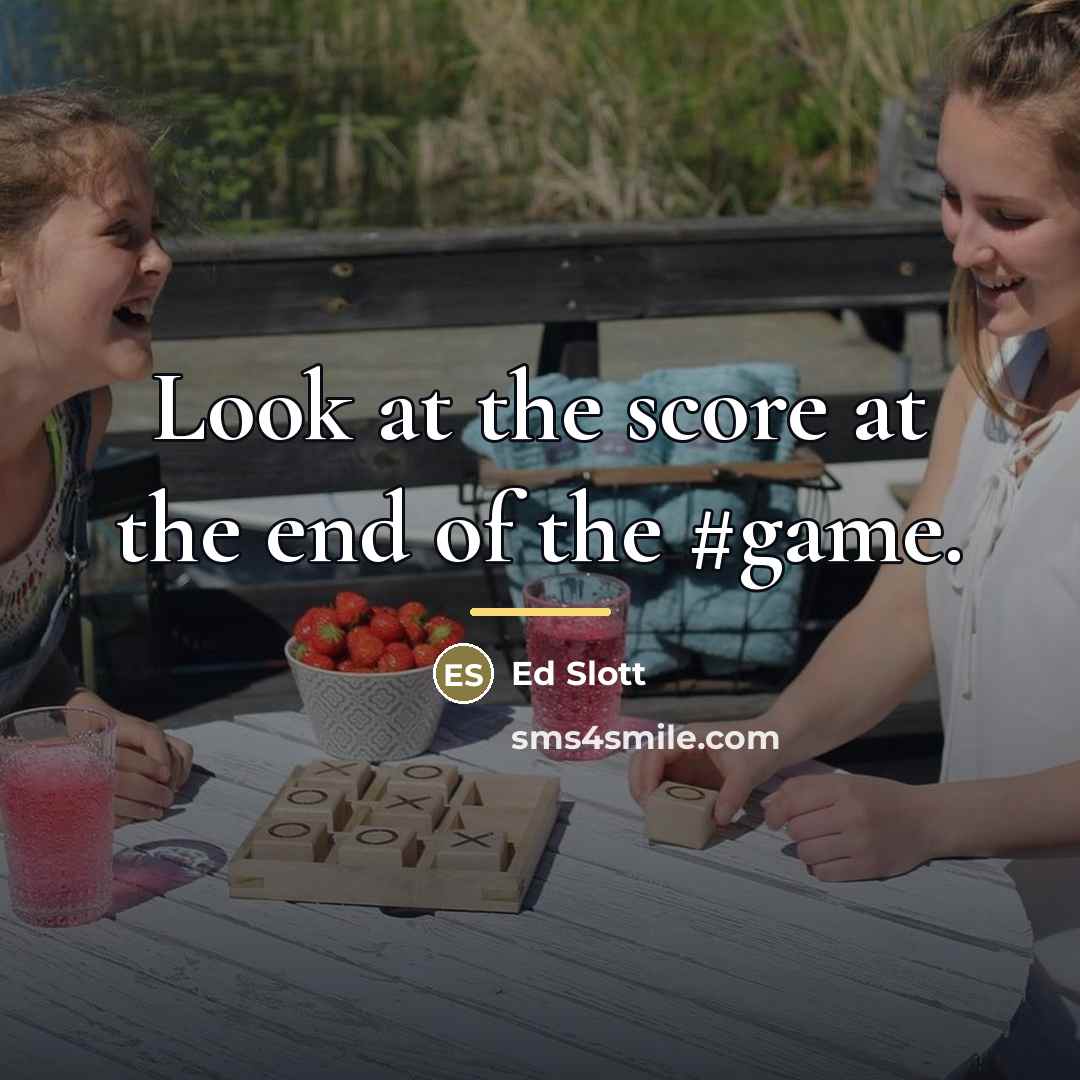 “Look at the score at the end of the #game.…” quote by Ed Slott
