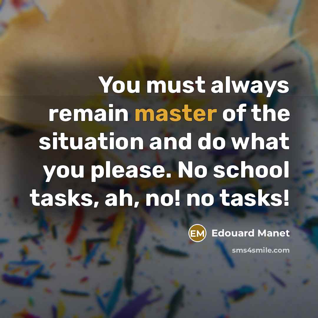 “You must always remain master of the situation and do…” quote by Edouard Manet