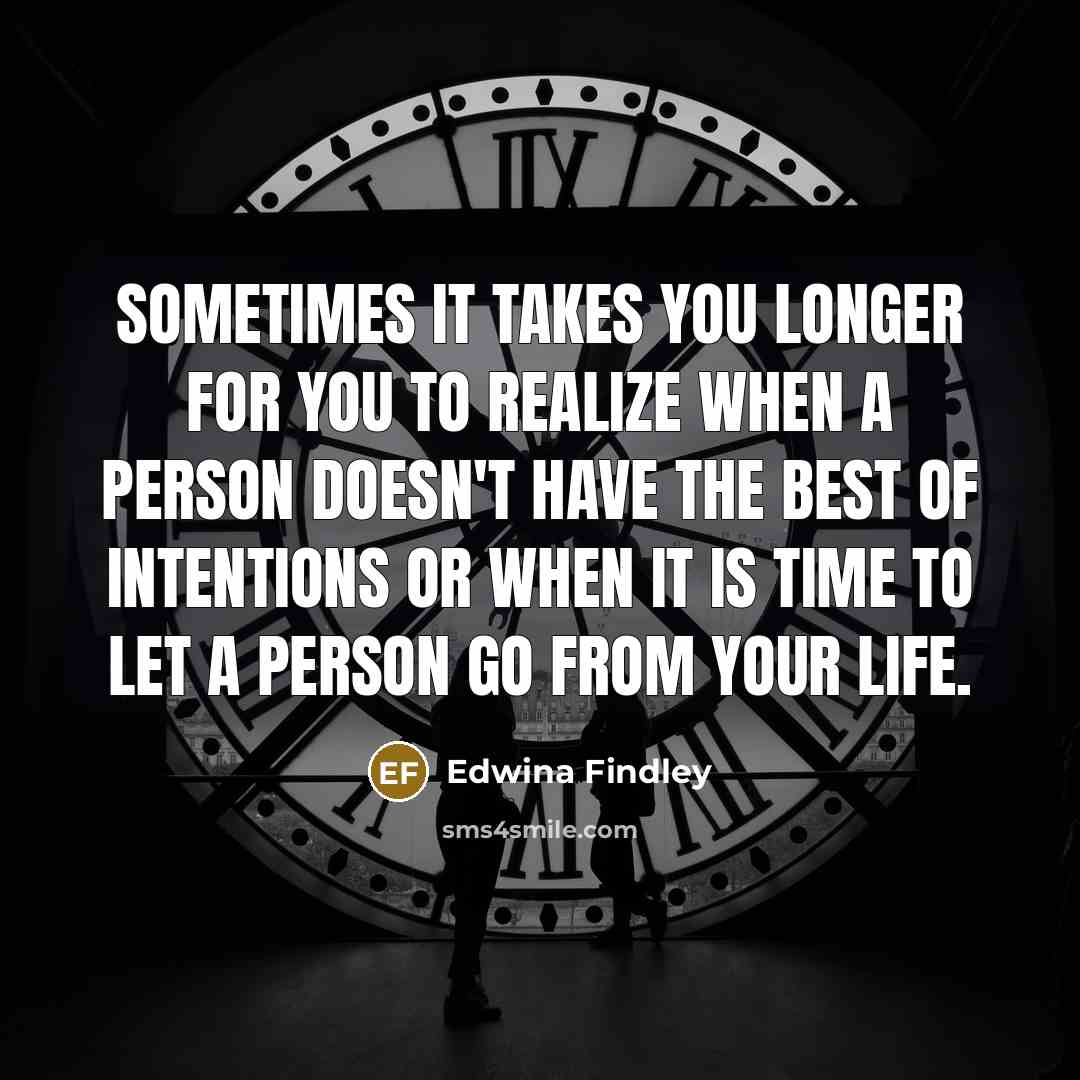 “Sometimes it takes you longer for you to realize when…” quote by Edwina Findley