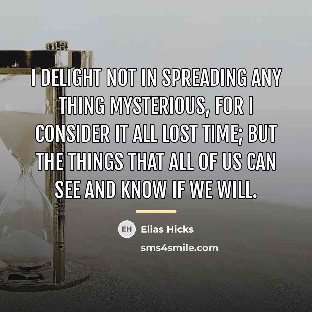 “I delight not in spreading any thing mysterious, for I…” quote by Elias Hicks