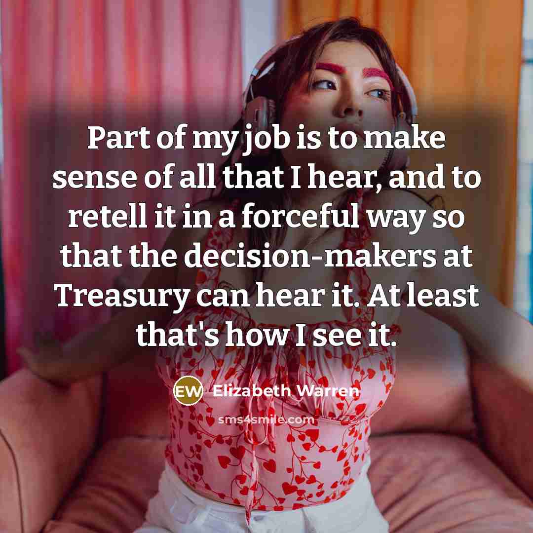 “Part of my job is to make sense of all…” quote by Elizabeth Warren