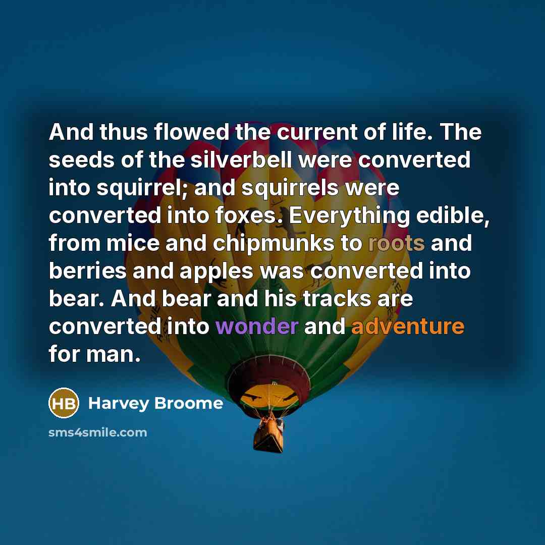“And thus flowed the current of life. The seeds of…” quote by Harvey Broome