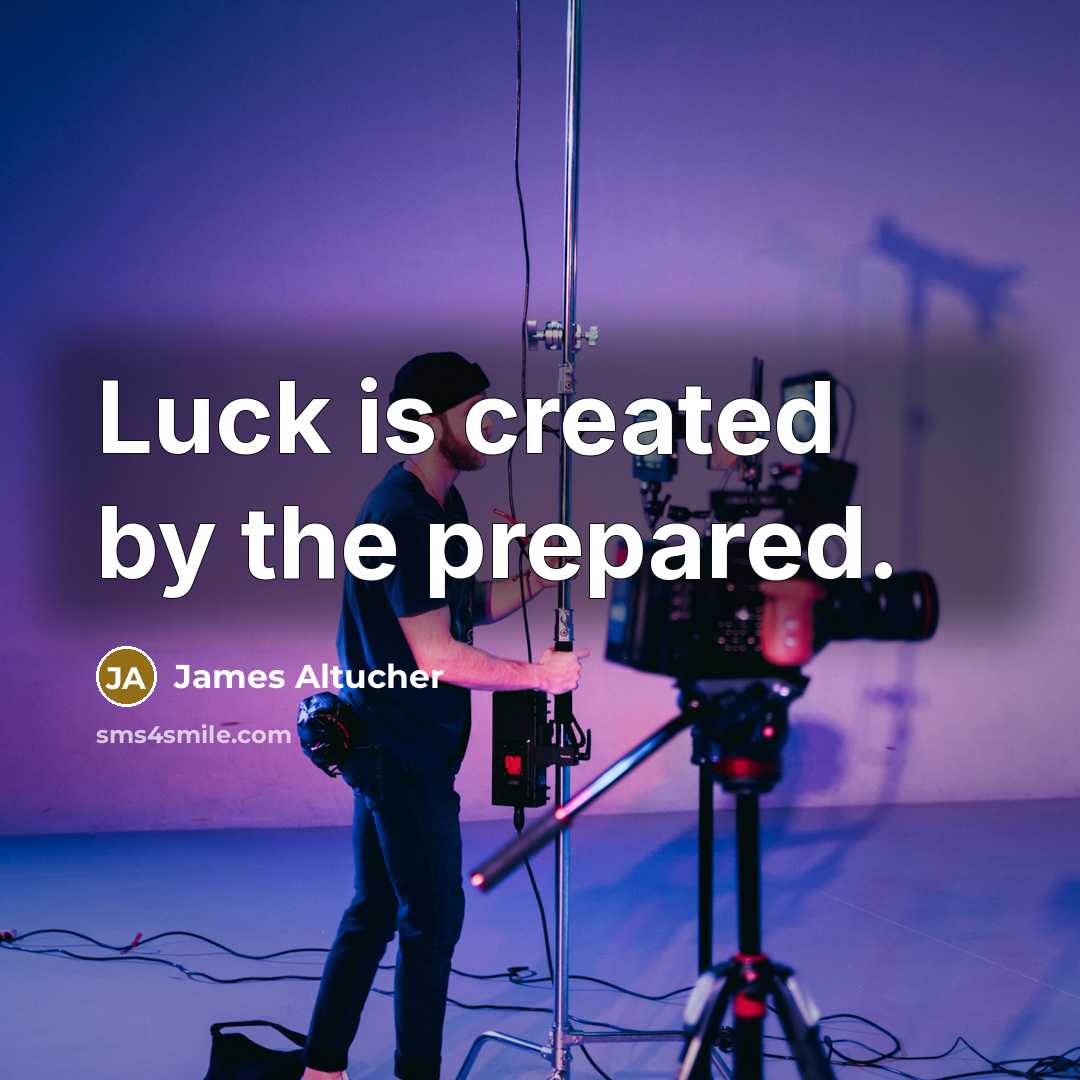 “Luck is created by the prepared.…” quote by James Altucher