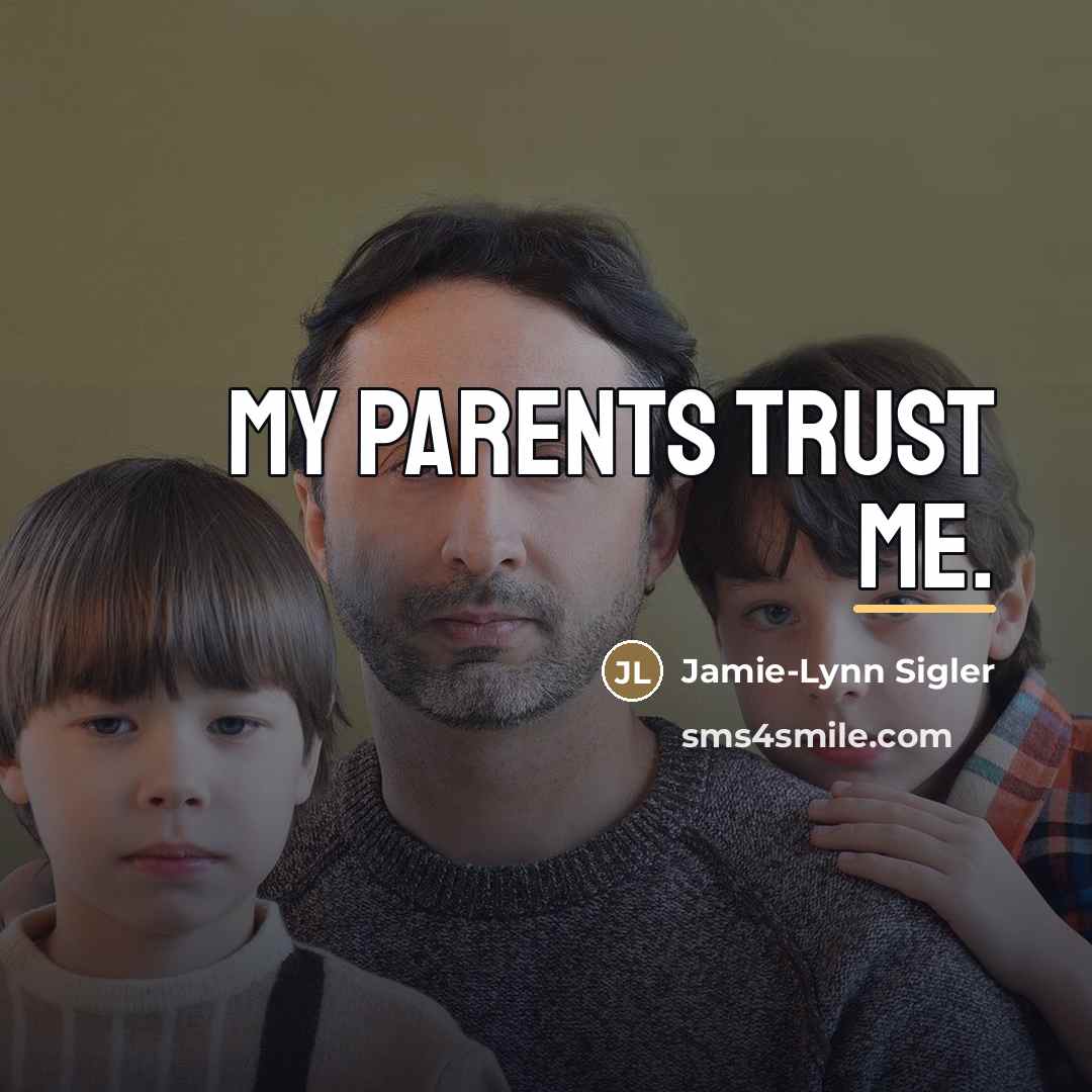 “My parents trust me.…” quote by Jamie-Lynn Sigler