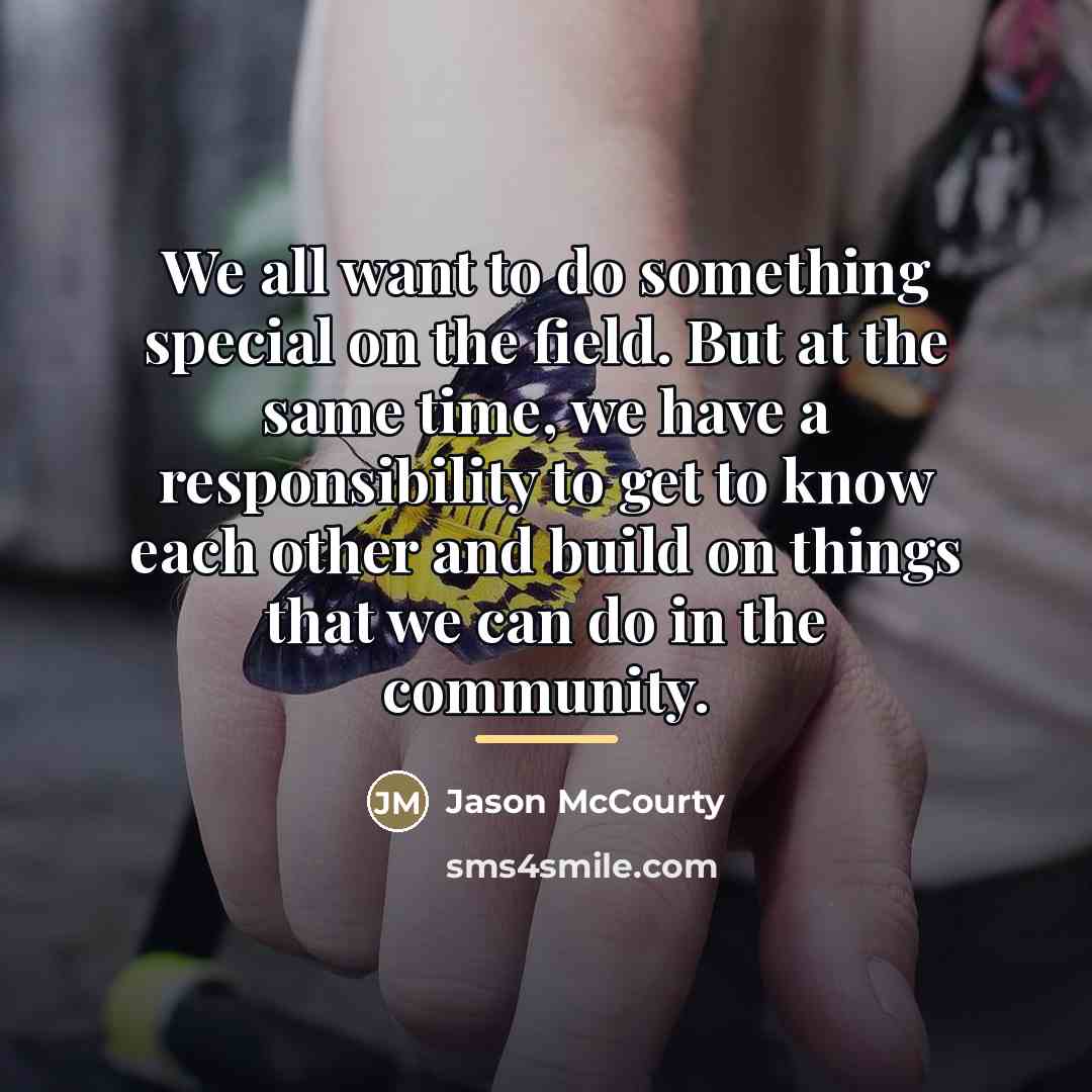 “We all want to do something special on the field.…” quote by Jason McCourty