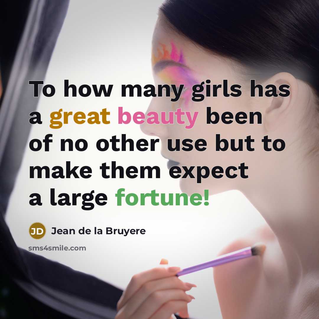“To how many girls has a great beauty been of…” quote by Jean de la Bruyere