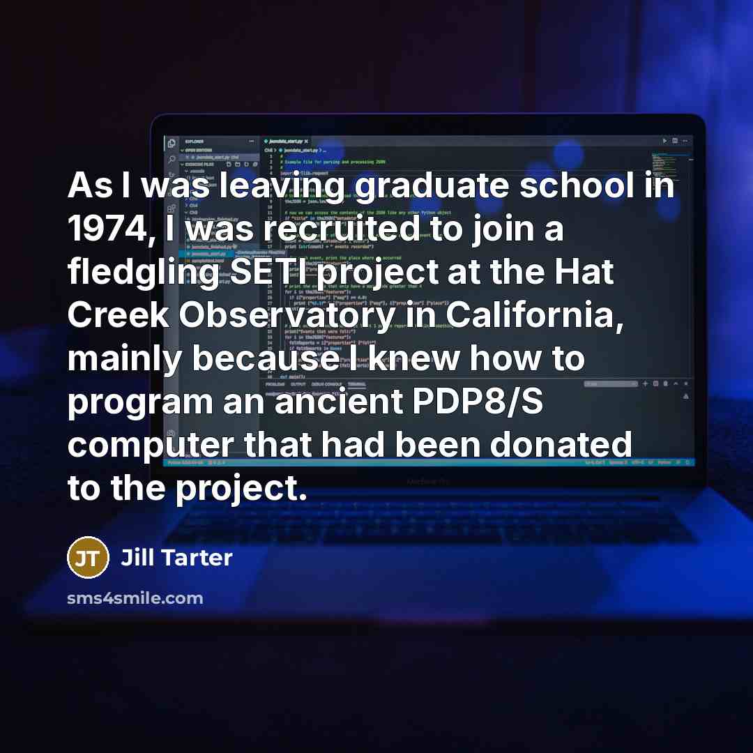 “As I was leaving graduate school in 1974, I was…” quote by Jill Tarter