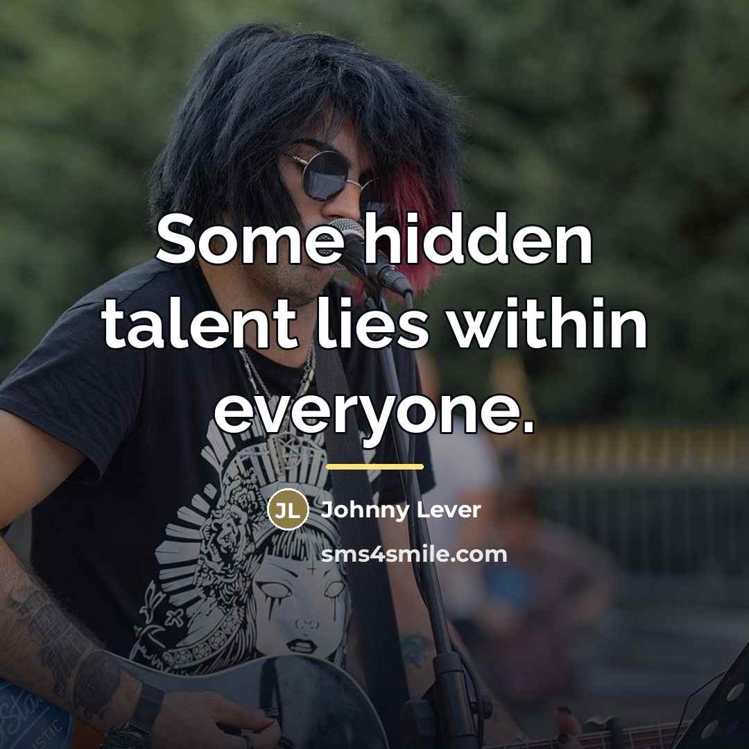 “Some hidden talent lies within everyone.…” quote by Johnny Lever