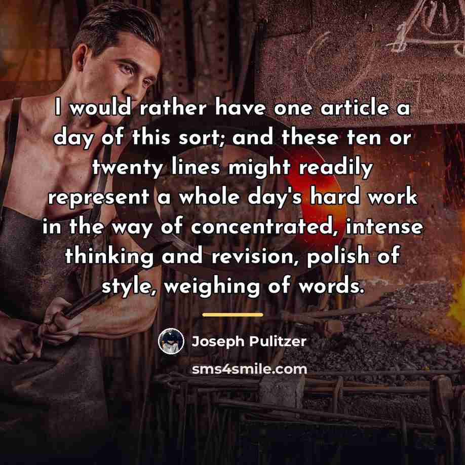 “I would rather have one article a day of this…” quote by Joseph Pulitzer