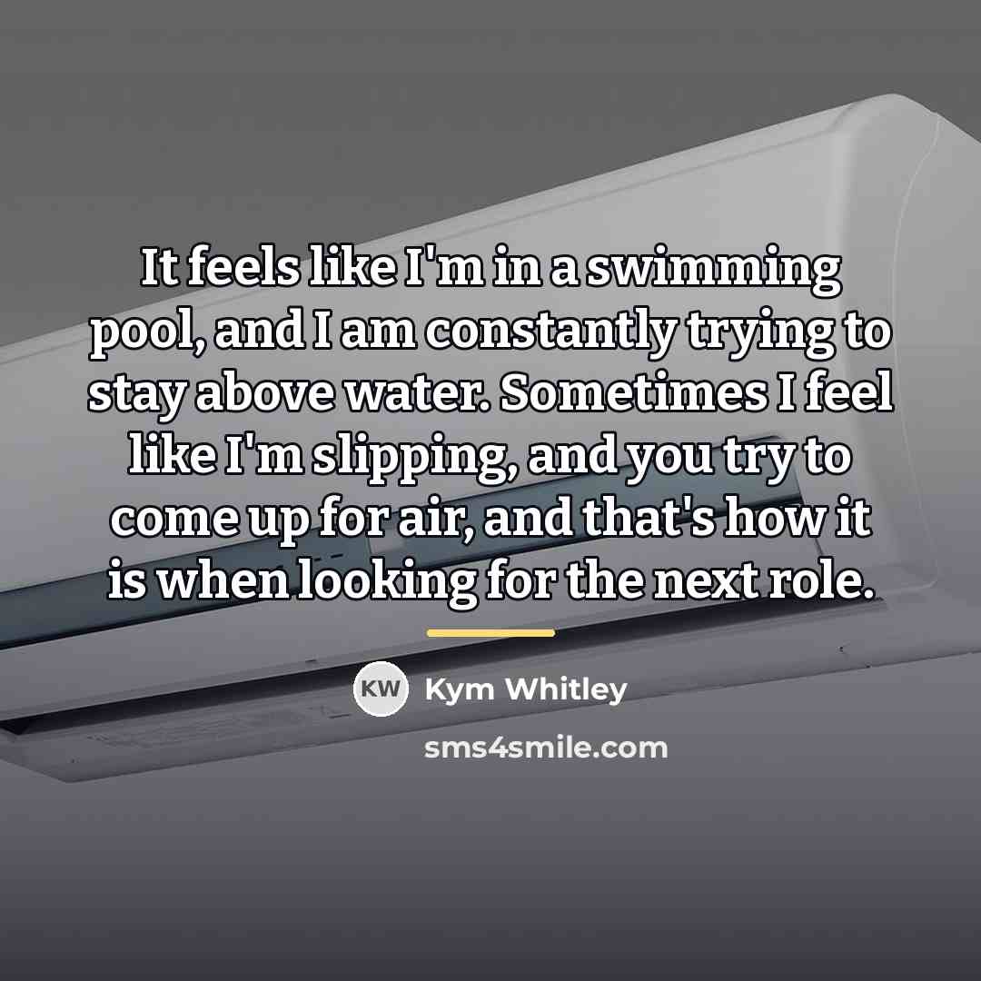 “It feels like I'm in a swimming pool, and I…” quote by Kym Whitley