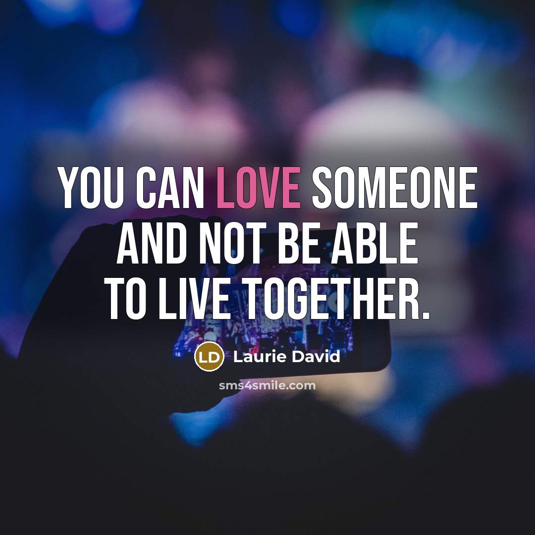 “You can love someone and not be able to live…” quote by Laurie David
