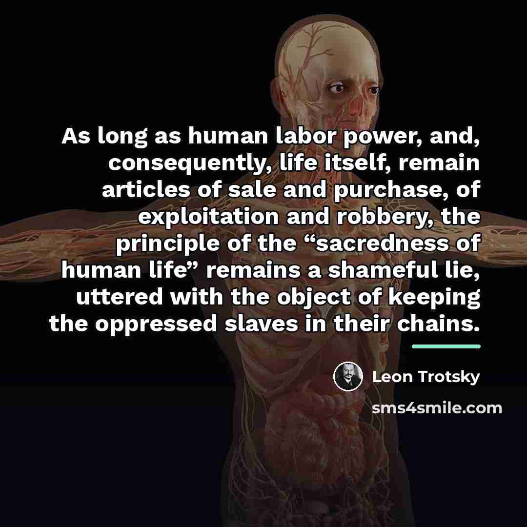 “As long as human labor power, and, consequently, life itself,…” quote by Leon Trotsky