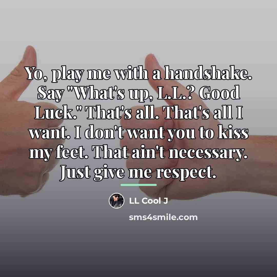 “Yo, play me with a handshake. Say "What's up, L.L.?…” quote by LL Cool J