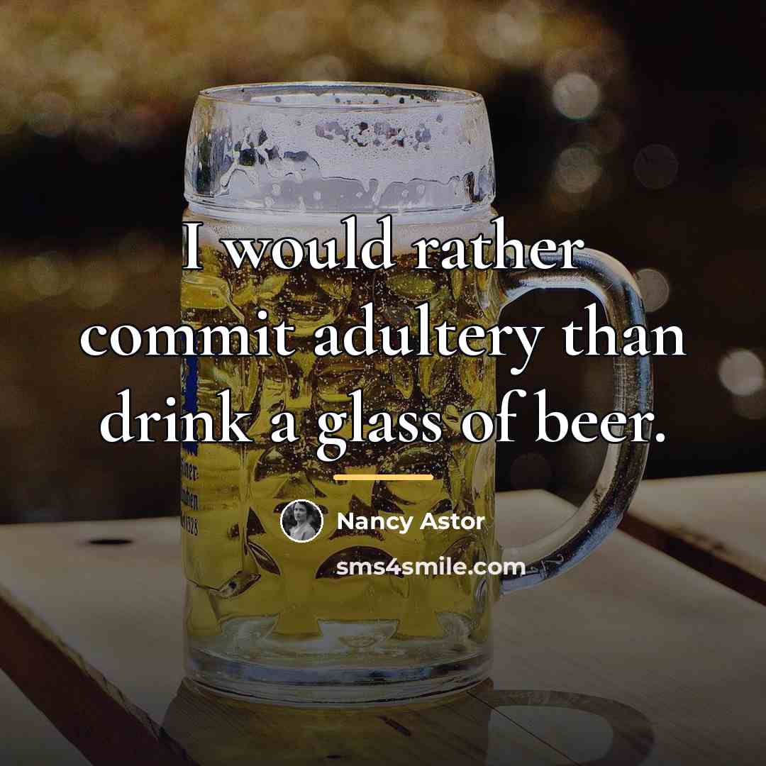 “I would rather commit adultery than drink a glass of…” quote by Nancy Astor